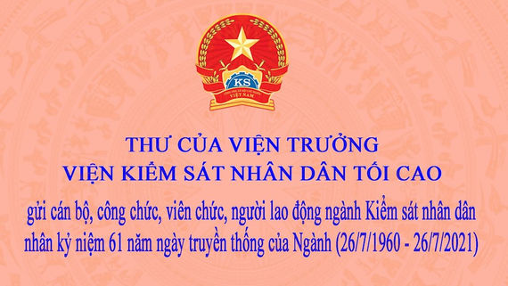 Thư của Viện trưởng VKSND tối cao gửi cán bộ, công chức, viên chức, người lao động ngành KSND nhân kỷ niệm 61 năm ngày truyền thống của Ngành