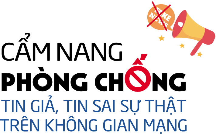 Cẩm nang phòng chống tin giả, tin sai sự thật trên không gian mạng